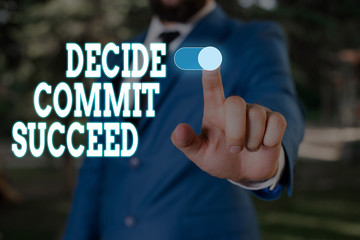 Text sign showing Decide Commit Succeed. Business photo text achieving goal comes in three steps...