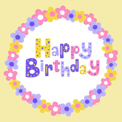 Vector illustration of a Happy Birthday card design featuring decorated hand lettering in a colourful flower frame wreath.