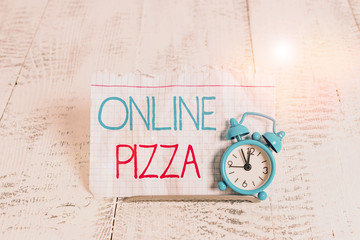 Writing note showing Online Pizza. Business concept for fast delivery of pizza at your doorstep Ordering food online