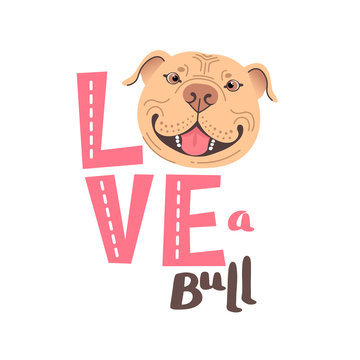 The inscription on the t-shirt of the owner of the dog Pitbull. Word LOVE with a American Staffordshire Pit Bull Terrier face. Vector illustration