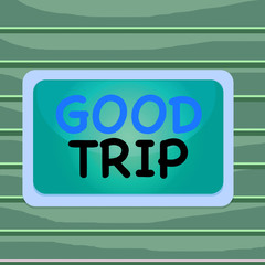 Conceptual hand writing showing Good Trip. Concept meaning A journey or voyage,run by boat,train,bus,or any kind of vehicle Board rectangle white frame empty fixed color surface plank