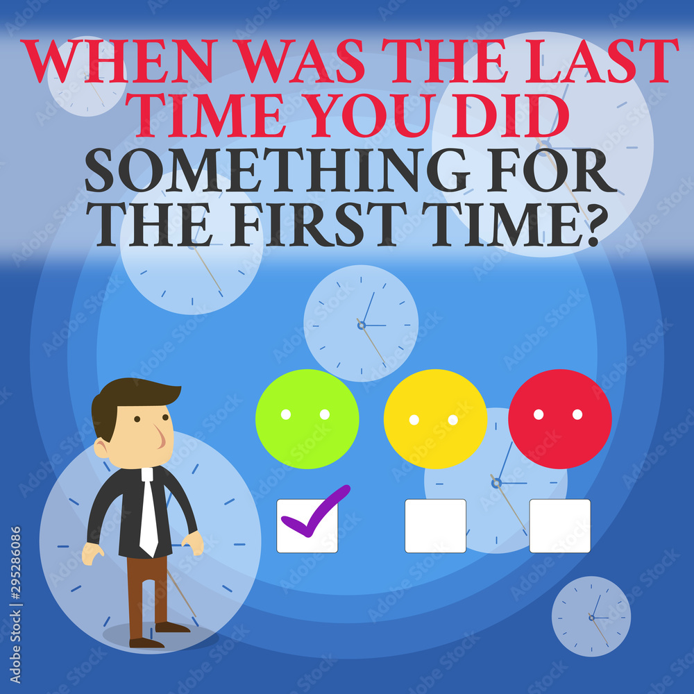 Poster text sign showing when was the last time you dids. business photo showcasing when was the last time 
