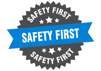 safety first sign. safety first blue-black circular band label