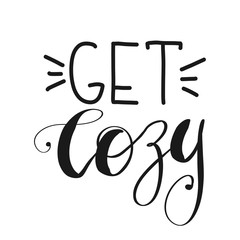 Get Cozy Lettering Isolated On A White Background Handwritten Illustration