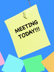 Post it with the words meeting today as a reminder for urgency and importance.