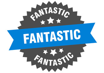 fantastic sign. fantastic blue-black circular band label