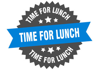 time for lunch sign. time for lunch blue-black circular band label