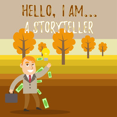 Conceptual hand writing showing Hello I Am A Storyteller. Concept meaning introducing yourself as novels article writer Successful Businessman Generating Idea or Finding Solution