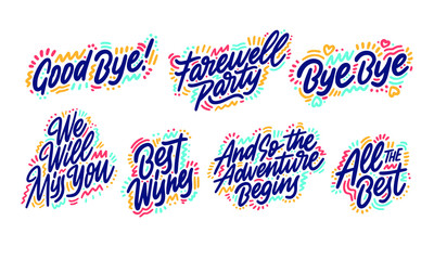 Hand drawn set of handwritten short phrases: Goodbye, All The Best, Bye Bye, Best Wishes, And so the adventure, We will miss you, Farewell party. Vector illustration.