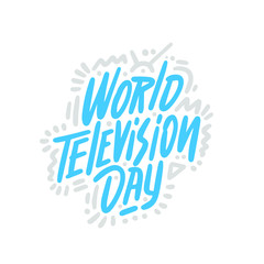 Fototapeta na wymiar World Television Day hand drawn vector lettering. Isolated on white background. Design for banner, poster, logo, sign, sticker