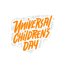 Universal childrens day hand drawn vector lettering. Isolated on white background. Design for banner, poster, logo, sign, sticker