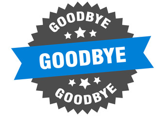 goodbye sign. goodbye blue-black circular band label