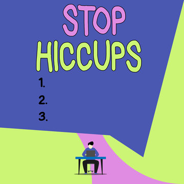 Conceptual Hand Writing Showing Stop Hiccups. Concept Meaning Get Rid Of The Involuntary Spasm Of The Diaphragm Muscles View Young Man Sitting Chair Desk Working Open Laptop