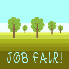 Writing note showing Job Fair. Business concept for event where employers offer information about their companies Outdoor Landscape Nature Wooded Area Verdant Grass Blue Unclouded Skies