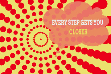 Word writing text Every Step Gets You Closer. Business photo showcasing Keep moving to reach your goals objectives Dotted tunnel simulating sun shining. Abstract futuristic. Comic Background
