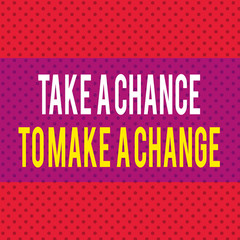 Word writing text Take A Chance To Make A Change. Business photo showcasing dont lose opportunity to reach bigger things Seamless Endless Infinite Polka Dot Pattern against Solid Red Background
