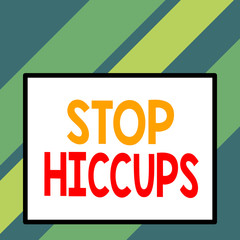 Text sign showing Stop Hiccups. Business photo text get rid of the involuntary spasm of the diaphragm muscles Front close up view big blank rectangle abstract geometrical background