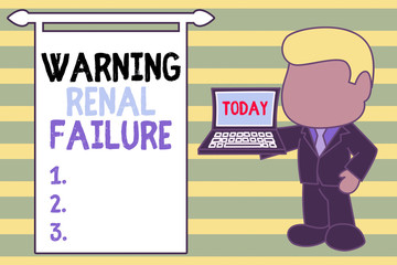 Word writing text Warning Renal Failure. Business photo showcasing stop Filtering Excess Waste Acute Kidney malfunction Standing professional businessman holding open laptop right hand side