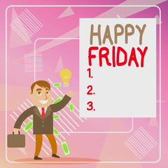 Word writing text Happy Friday. Business photo showcasing Greetings on Fridays because it is the end of the work week Successful Businessman or Clerk Generating Good Idea or Finding Solution