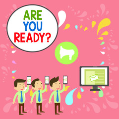 Word writing text Are You Ready Question. Business photo showcasing Setting oneself on the activity Being Prepared SMS Email Marketing Media Audience Attraction Personal Computer Loudspeaker