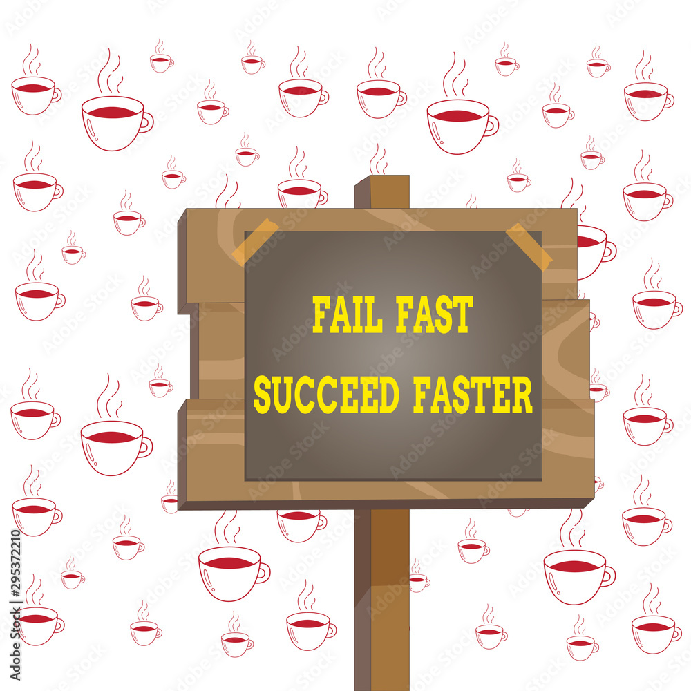 Poster writing note showing fail fast succeed faster. business concept for dont give up keep working on it 
