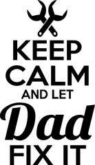 Keep calm and let Dad fix it