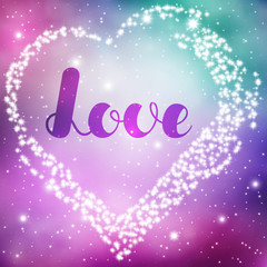 Inspirational lettering Love on spase background for posters, banners, flyers, stickers, cards for Valentine s Day and more. Vector illustration. EPS10.