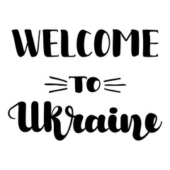 Lettering Welcome to Ukraine black color, isolated on white background. Vector illustration for labels, stickers, banners, flyers, and more. Vector illustration. EPS10.