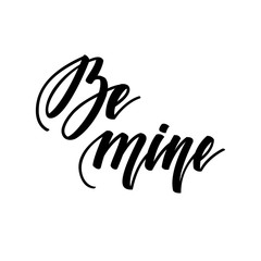 Fototapeta na wymiar Be mine. Inspirational romantic lettering isolated on white background. Vector illustration for Valentines day greeting cards, posters, print on T-shirts and much more.