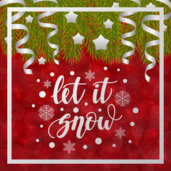 Fototapeta na wymiar Let it snow. Handwritten lettering on blurred bokeh background with fir branches. Vector illustrations for greeting cards, invitations, posters, web banners and much more.