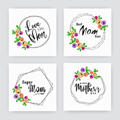 Hand drawn set of spring floral with different loving text for Mom. Happy Mother's Day celebration greeting card design.