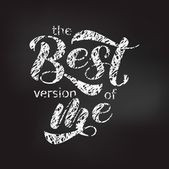 The best version of me  lettering.  Vector illustration for card or poster