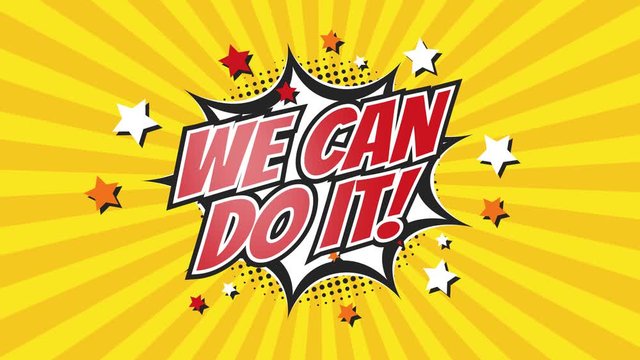 WE CAN DO IT - Comic Pop Art text video 4K, chroma key version included. Vintage colorful cartoon animation with explosion of speech bubble message.