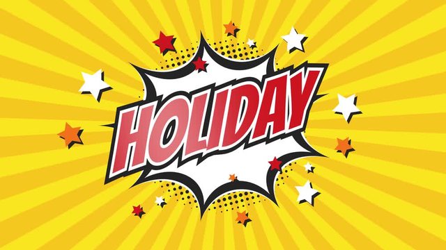 HOLIDAY - Comic Pop Art text video 4K, chroma key version included. Vintage colorful cartoon animation with explosion of speech bubble message.
