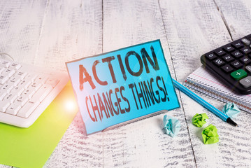 Text sign showing Action Changes Things. Business photo showcasing start doing something against...