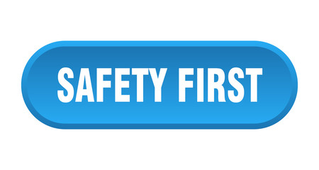 safety first button. safety first rounded blue sign. safety first