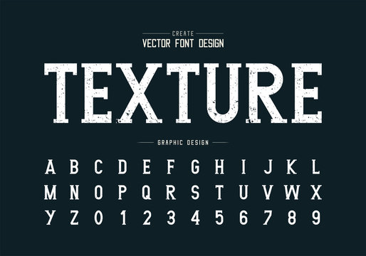 Texture font and grunge alphabet vector, Rough writing style typeface letter and number design