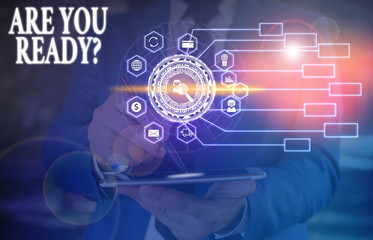 Fototapeta premium Text sign showing Are You Ready Question. Business photo text used telling someone start something when feel prepared Picture photo system network scheme modern technology smart device