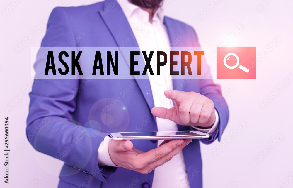 Poster text sign showing ask an expert. business photo text consult someone who has skill about something o