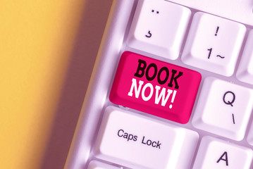 Conceptual hand writing showing Book Now. Concept meaning guaranteed to have place because you have...