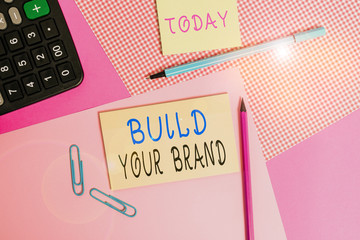 Handwriting text writing Build Your Brand. Conceptual photo enhancing brand equity using...