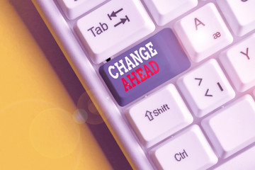 Writing note showing Change Ahead. Business concept for to replace with or exchange for another...