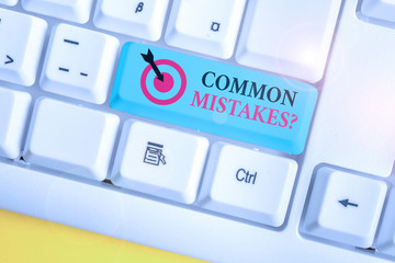 Text sign showing Common Mistakes Question. Business photo showcasing repeat act or judgement...