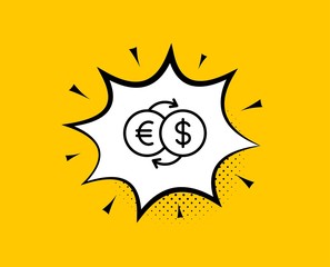 Money exchange line icon. Comic speech bubble. Banking currency sign. Euro and Dollar Cash transfer symbol. Yellow background with chat bubble. Money exchange icon. Colorful banner. Vector
