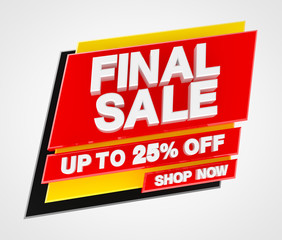 Final sale up to 25 % off shop now banner, 3d rendering.