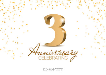 Anniversary 3. gold 3d numbers. Poster template for Celebrating 3 anniversary event party. Vector illustration