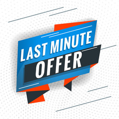 Last minute offer. Promotional concept template for banner, website, poster. Special offer tag. Vector illustration