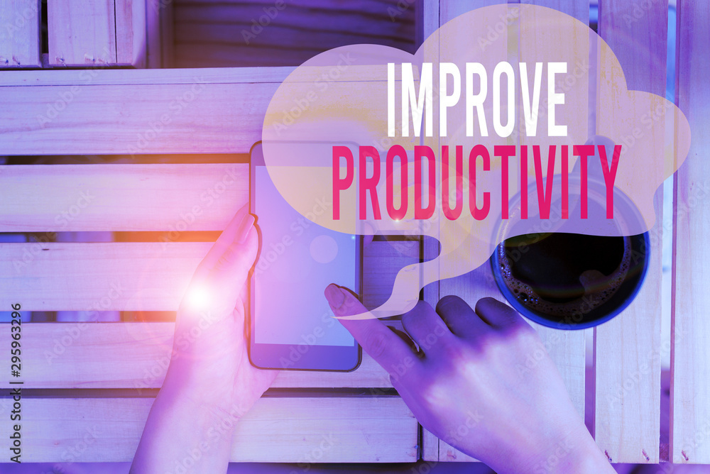 Poster text sign showing improve productivity. business photo showcasing to increase the machine and proces