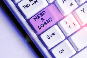 Word writing text Need A Loan question. Business photo showcasing amount of money that is borrowed...
