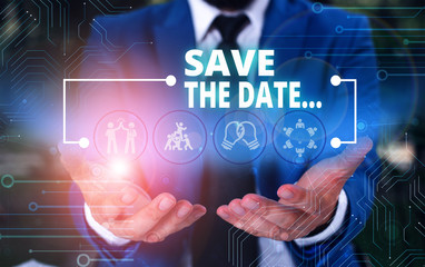 Handwriting text Save The Date. Conceptual photo Organizing events well make day special event organizers Male human wear formal work suit presenting presentation using smart device